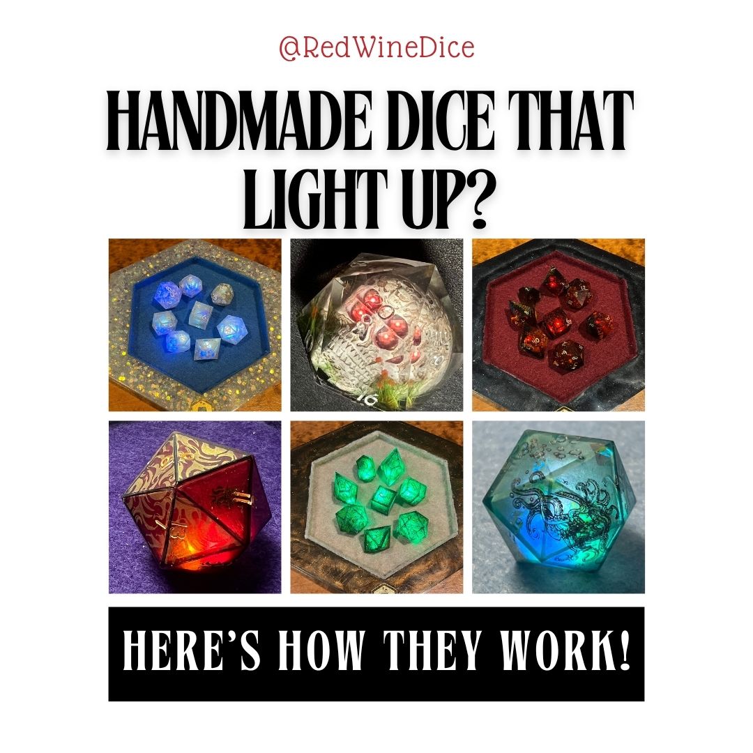 Handmade Dice That Light Up? Yes! And Here’s How They Work.
